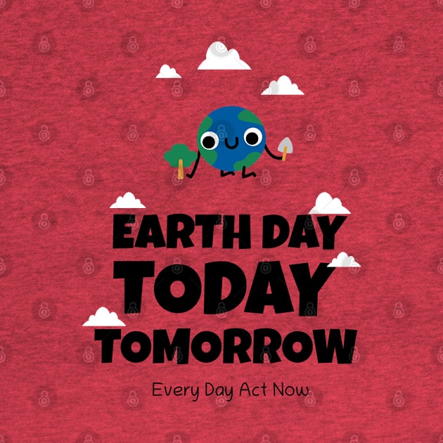 Earth Day Today Tomorrow by Cassomoda